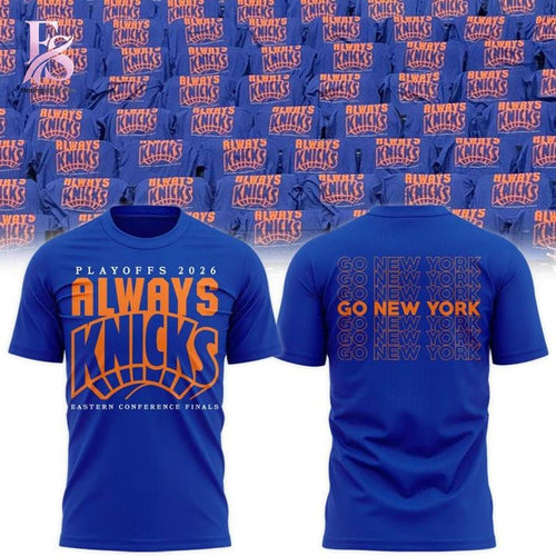 New York Knicks 2026 NBA Playoffs Always Knicks Shirt