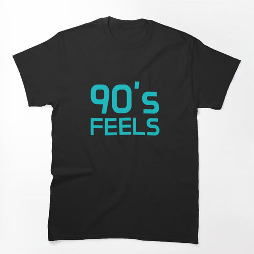 90's Feels Shirt