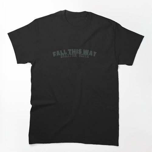 Fall This Way Braxton Keith Shirt