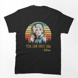 Holly Parton You Can Have Him Jolene Vintage Shirt