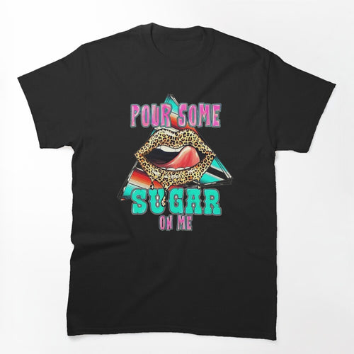 Pour Some Sugar On Me - Def Leppard Shirt