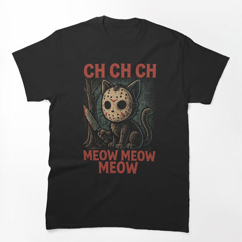 Ch Ch Ch Meow Meow Meow Funny Cat Horror Grunge Shirt