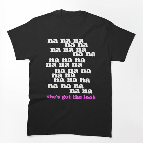She's Got The Look Shirt