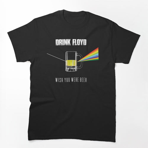 Drink Floyd British Rock Band Wish You Were Beer Funny Music Design Shirt