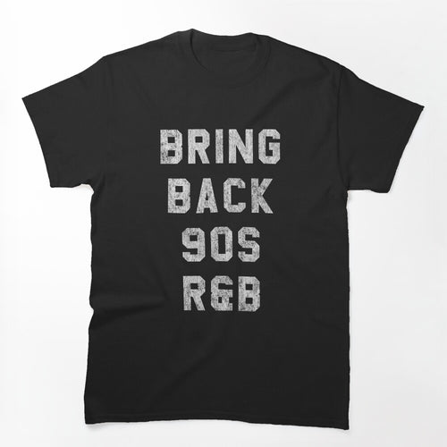 Bring Back 90s R&B Shirt