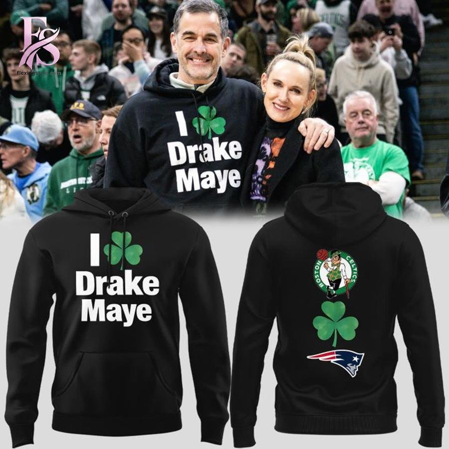 Boston Celtics New England Patriots I Drake Maye Hoodie