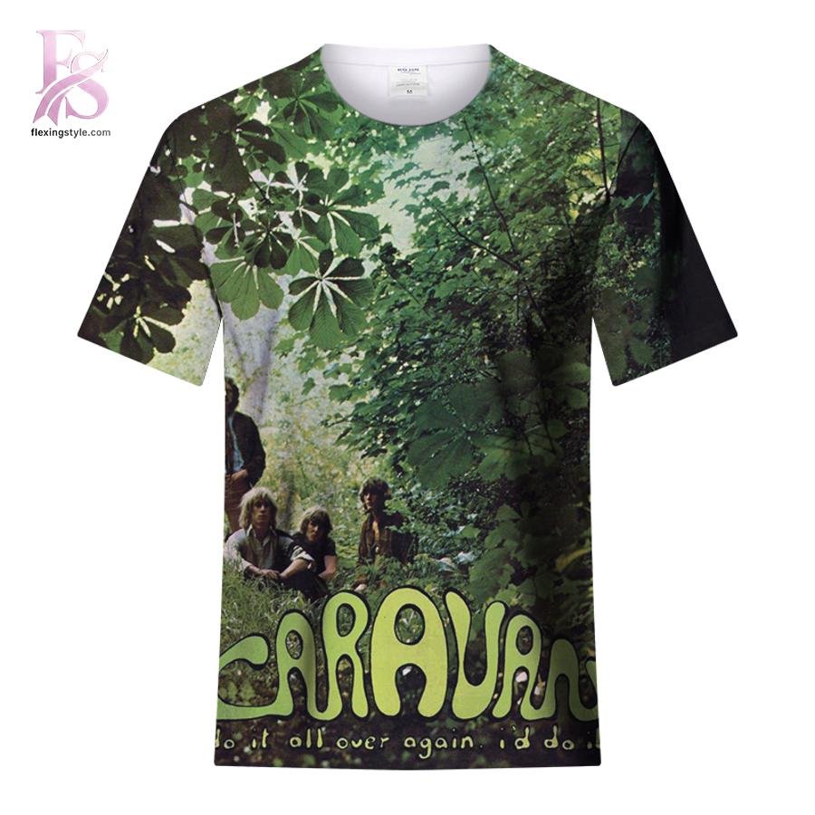 Caravan If I Could Do It All Over Again Shirt