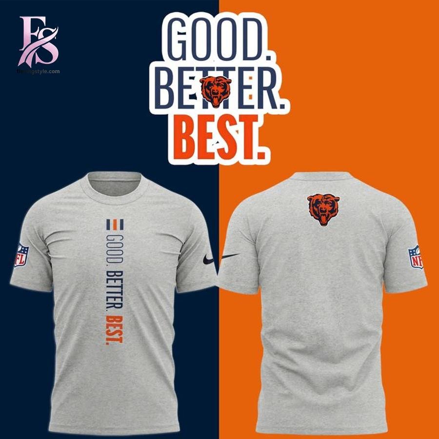 Chicago Bears GOOD BETTER BEST Shirt