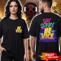GTA VI Vice City 2026 Queen Andrea Say Sorry Be Vice Unisex T Shirt Two Sided