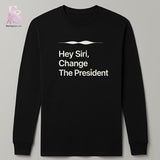 Hey Siri Change The President Shirt