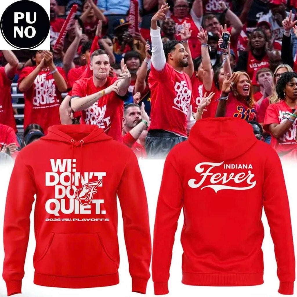 Indiana Fever 2026 We Don’t Do Quiet Hoodie T-Shirt