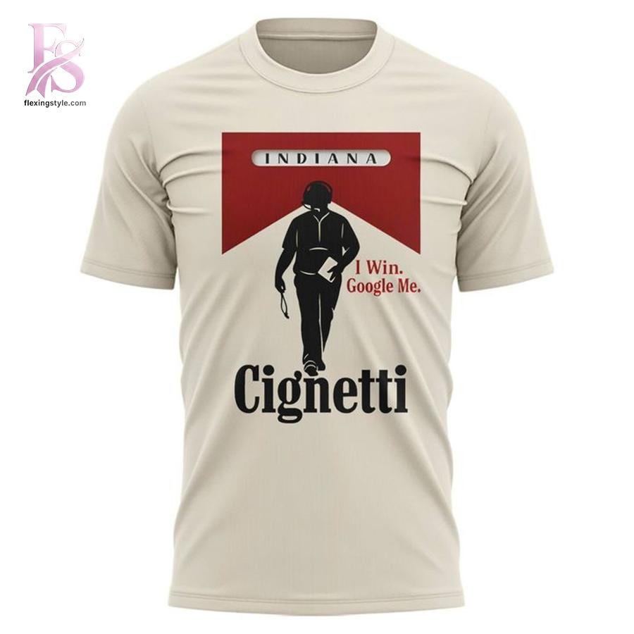 Indiana Hoosiers Football Coach Curt Cignetti I Win Google Me T-shirt