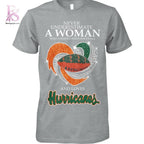 Never underestimate a woman who understands football and loves Miami Hurricanes Shirt