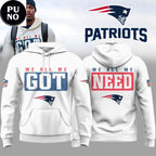 New England Patriots We all we got we all we need hoodie