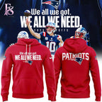 New England Patriots We all we got we all we need hoodie