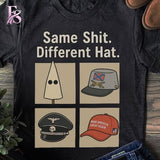Same Shit Different Hat Shirt