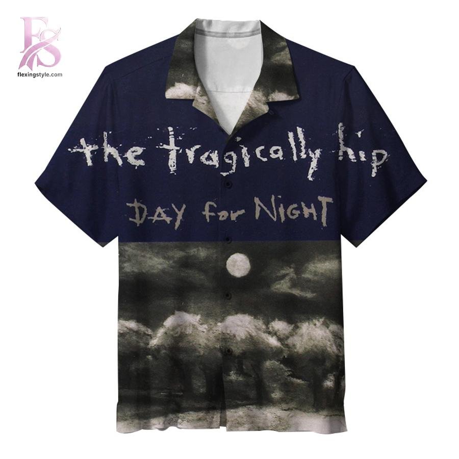 The Tragically Hip Day for Night Hawaiian Shirt