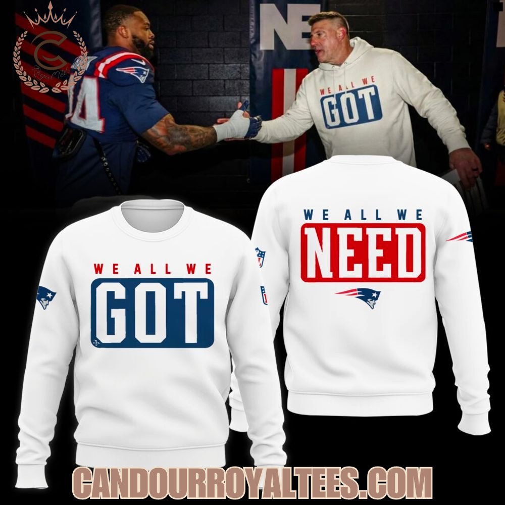 Coach Mike Vrabel New England Patriots We All We Got, We All We Need Hoodie