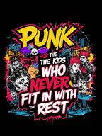 Punk Is For The Kids Who Never Fit In With The Rest Shirt