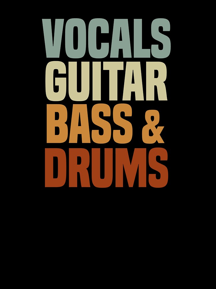 Vocals Guitar Bass Drums Shirt