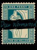 Dear Wormwood The Oh Hellos Shirt