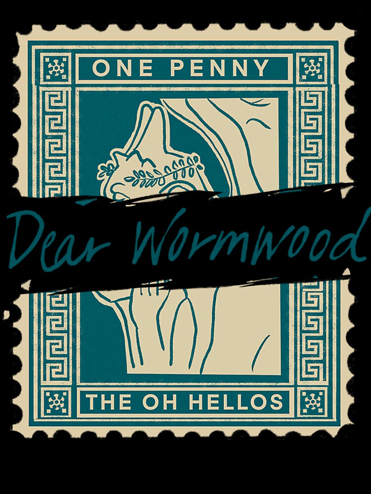 Dear Wormwood The Oh Hellos Shirt