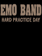 Emo Band Hard Practice Day Shirt