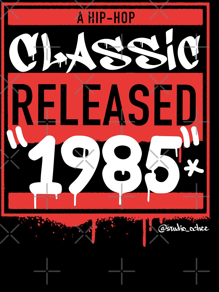Black 1985 Hip Hop Born Year Artwork For All Old School Hip Hop Lovers Shirt