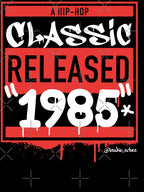 Black 1985 Hip Hop Born Year Artwork For All Old School Hip Hop Lovers Shirt