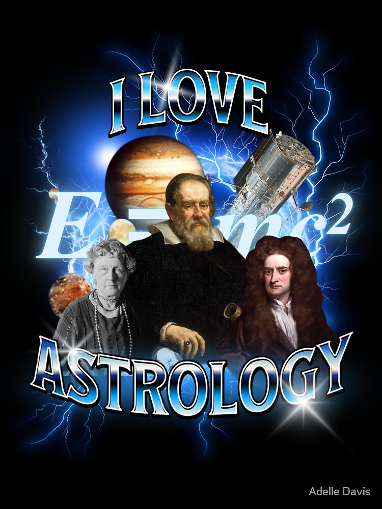 I Love Astrology Astrophysics Meme Bootleg Rap Shirt
