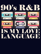 90's R&B Is My Love Language Cassette Tape 90's R&B Gear Shirt