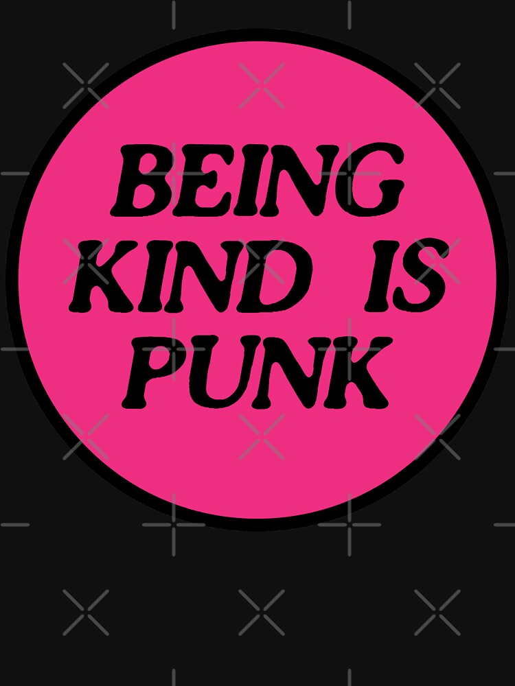 Being Kind Is Punk Pink 2 Shirt