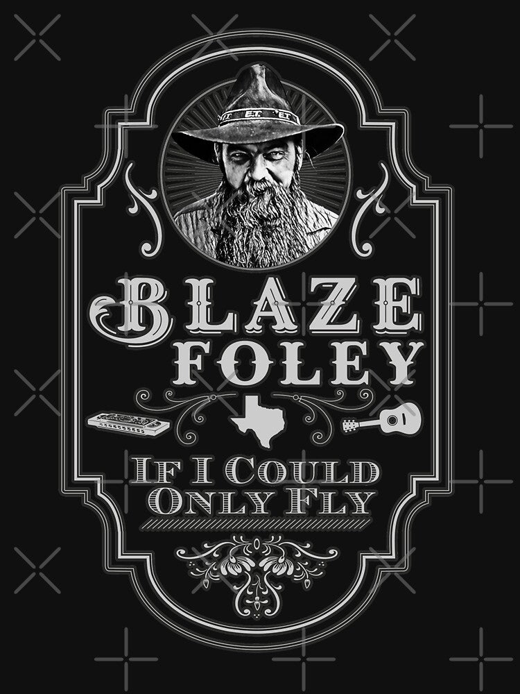 Blaze Foley ' If I Could Only Fly' Tribute Shirt