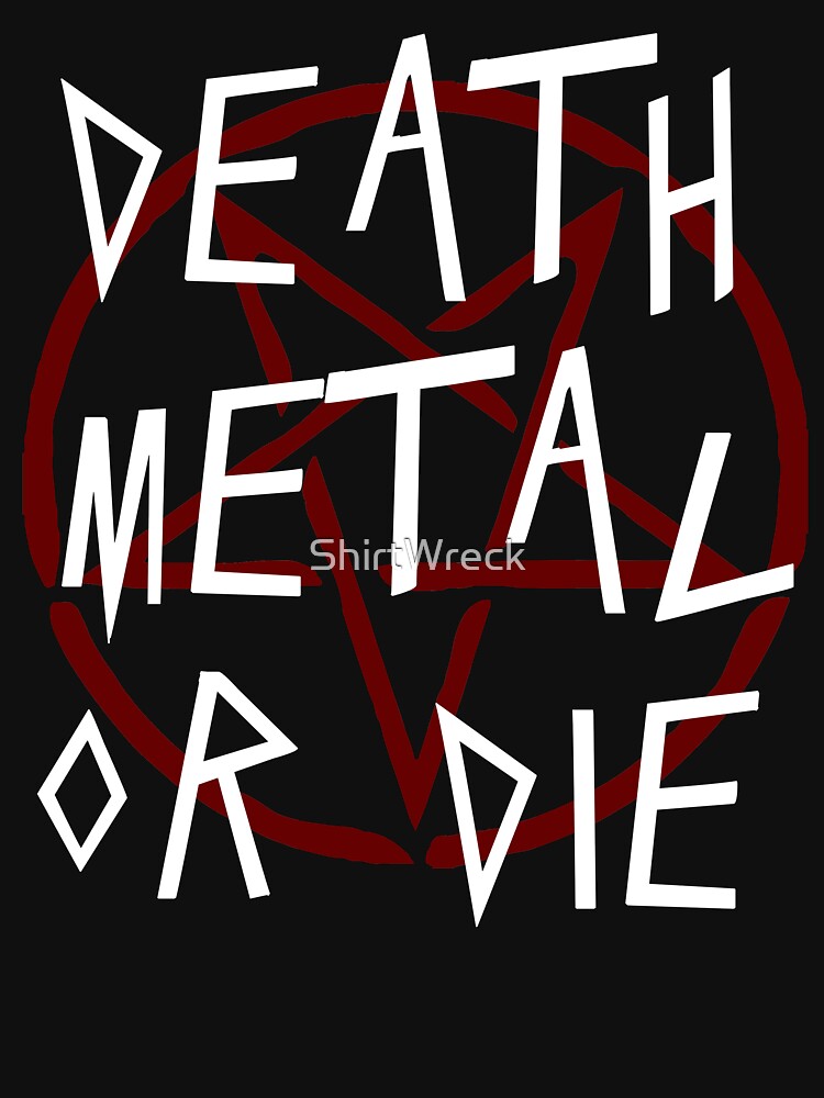 DEATH METAL - DEATH METAL OR DIE Shirt