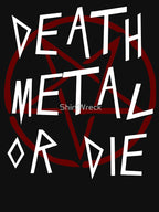 DEATH METAL - DEATH METAL OR DIE Shirt