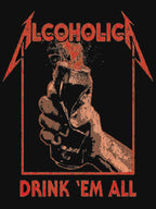 Alcoholica - Drink 'Em All Shirt