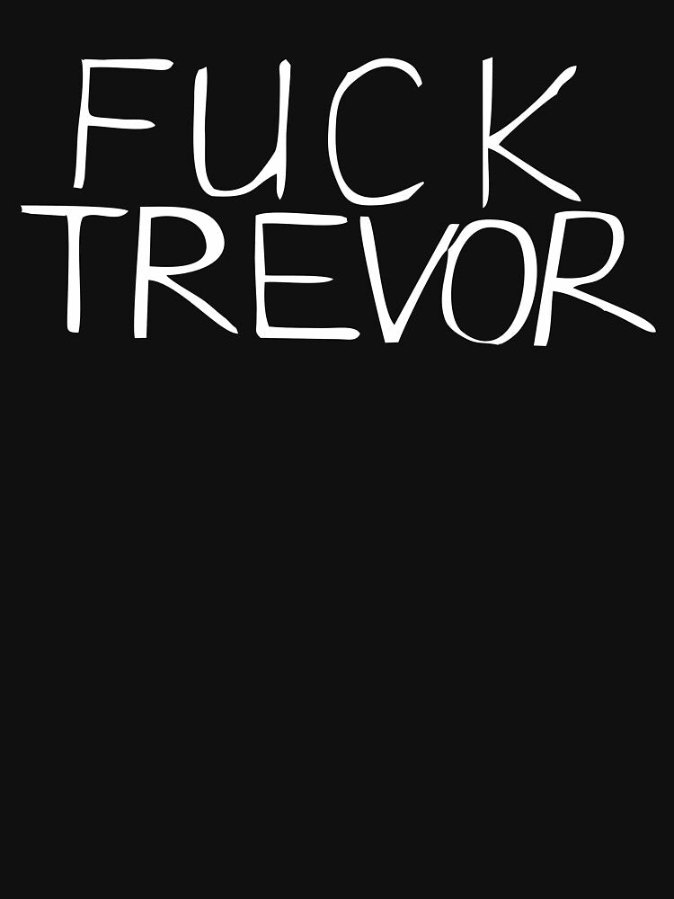 Fuck Trevor Shirt