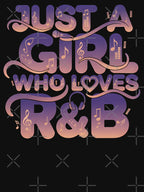 Just A Girl Who Loves R&B Music RnB Shirt