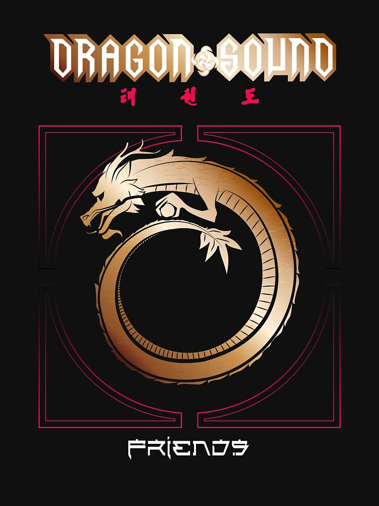 Dragon Sound- Friends Shirt
