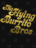 The Byrds Mr Tambourine - The Flying Burrito Bros Text Shirt