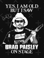 Yes I'm Old But I Saw Brad On Stage Shirt