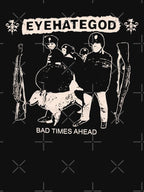 Eyehategod Bad Times Ahead Shirt