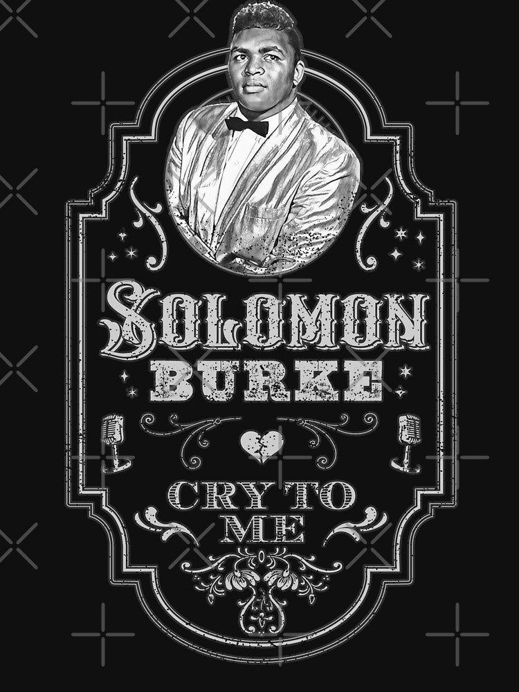 Solomon Burke Cry To Me Tribute Shirt