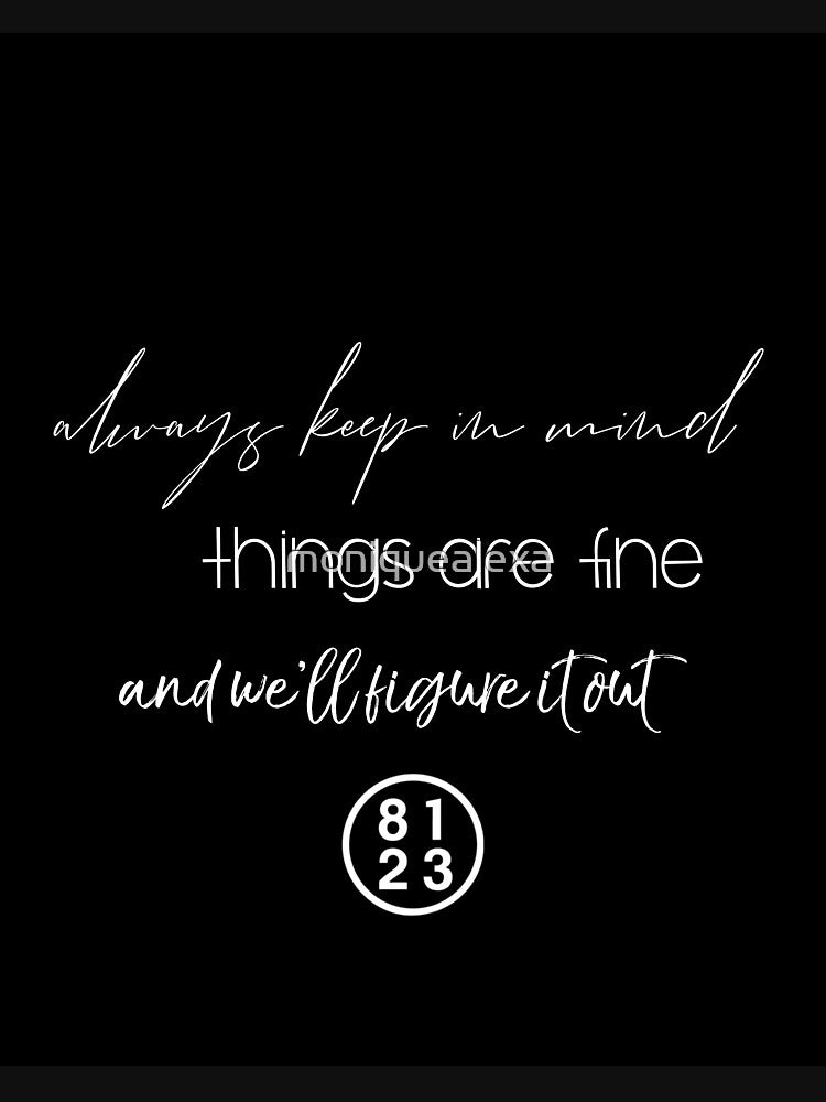 Always Keep In Mind Things Are Fine Shirt