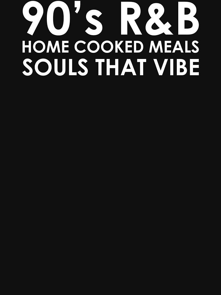 90's R&B Music Lover Quote Graphic Shirt