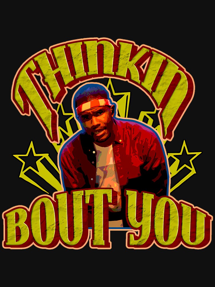 Frank Ocean Thinkin Bout You R&B Soul Romantic Vintage Aesthetic Shirt