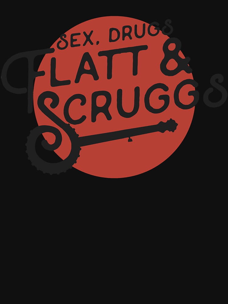 Sex Drugs Flatt & Scruggs Bluegrass Shirt