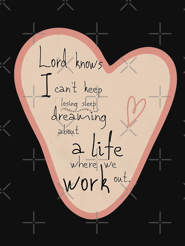 Life Where We Work Out Shirt