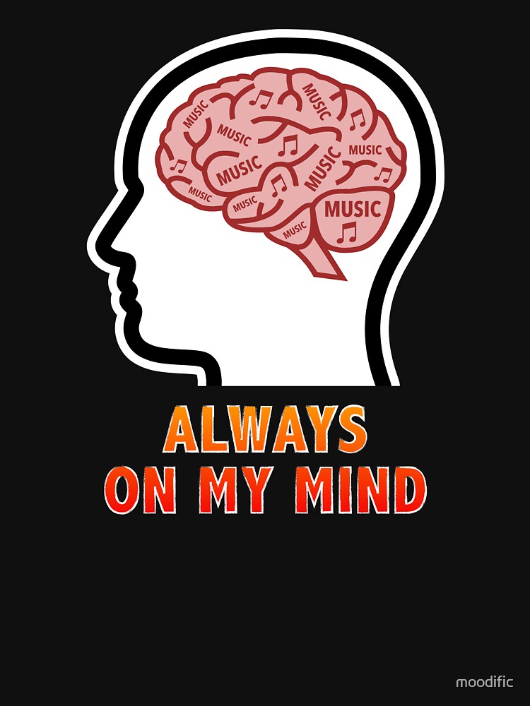 Music Is Always On My Mind Shirt