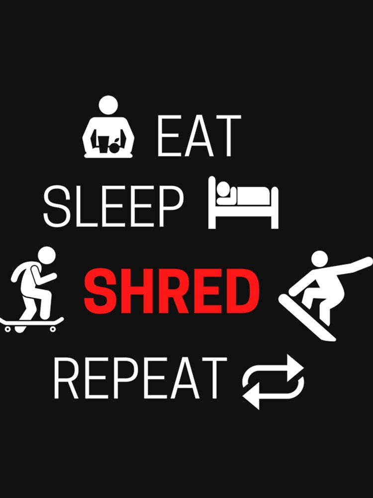 Eat Sleep Shred Repeat Shirt